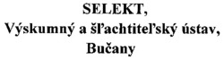 Міжнародна реєстрація торговельної марки № 676228: SELEKT, Vyskumny a sl'achtitel'sky ústav, Bucany