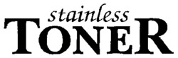 Міжнародна реєстрація торговельної марки № 677297: stainless TONER