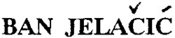 Міжнародна реєстрація торговельної марки № 681509: BAN JELACIC