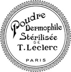 Міжнародна реєстрація торговельної марки № 681515: Poudre Dermophile Stérilisée DE T. Leclerc PARIS