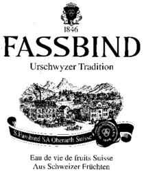 Міжнародна реєстрація торговельної марки № 687369: 1846 FASSBIND Urschwyzer Tradition Eau de vie de fruits Suisse Aus Schweizer Früchten