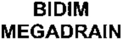 Міжнародна реєстрація торговельної марки № 689027: BIDIM MEGADRAIN