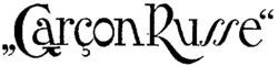 Міжнародна реєстрація торговельної марки № 693014: "Garçon Russe"