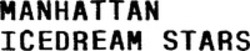 Міжнародна реєстрація торговельної марки № 696854: MANHATTAN ICEDREAM STARS