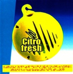 Міжнародна реєстрація торговельної марки № 697302: Citro fresh