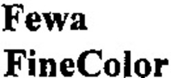 Міжнародна реєстрація торговельної марки № 712728: Fewa FineColor