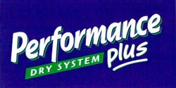 Міжнародна реєстрація торговельної марки № 714612: Performance DRY SYSTEM plus