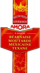 Міжнародна реєстрація торговельної марки № 715492: DÉCOUVERTE GOURMANDE AMORA 4 SAUCES BÉARNAISE MOUTARDE MEXICAINE TEXANE