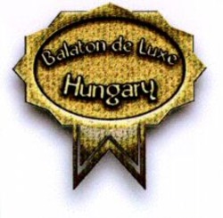 Міжнародна реєстрація торговельної марки № 717802: Balaton de Luxe Hungary