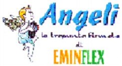 Міжнародна реєстрація торговельної марки № 721643: Angeli La trapunta firmata di EMINFLEX