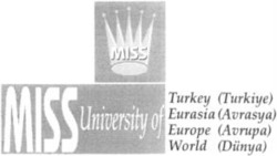 Міжнародна реєстрація торговельної марки № 761790: MISS University of Turkey (Turkiye) Eurasia (Avrasya) Europe (Avrupa) World (Dünya)