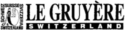 Міжнародна реєстрація торговельної марки № 764741: LE GRUYÈRE SWITZERLAND SCHWEIZ SUISSE SVIZZERA SWITZERLAND