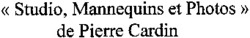 Міжнародна реєстрація торговельної марки № 769930: "Studio, Mannequins et Photos" de Pierre Cardin
