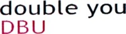 Міжнародна реєстрація торговельної марки № 777439: double you DBU