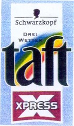 Міжнародна реєстрація торговельної марки № 778735: Schwarzkopf DREI WETTER taft XPRESS