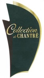 Міжнародна реєстрація торговельної марки № 780741: Collection de CHANTRÉ