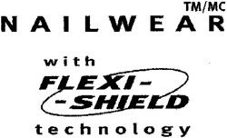 Міжнародна реєстрація торговельної марки № 783151: NAILWEAR with FLEXI-SHIELD technology