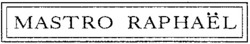 Міжнародна реєстрація торговельної марки № 793870: MASTRO RAPHAËL