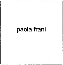 Міжнародна реєстрація торговельної марки № 795591: paola frani
