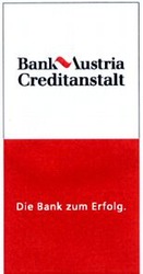 Міжнародна реєстрація торговельної марки № 795633: Bank Austria Creditanstalt Die Bank zum Erfolg. Bank zum Erfolg.