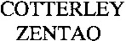 Міжнародна реєстрація торговельної марки № 795641: COTTERLEY ZENTAO