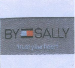 Міжнародна реєстрація торговельної марки № 799118: BY SALLY trust your heart
