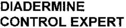 Міжнародна реєстрація торговельної марки № 805013: DIADERMINE CONTROL EXPERT