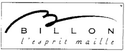 Міжнародна реєстрація торговельної марки № 805634: BILLON l'esprit maille