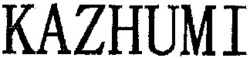 Міжнародна реєстрація торговельної марки № 805901: KAZHUMI