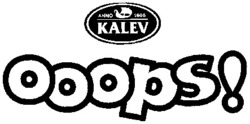 Міжнародна реєстрація торговельної марки № 812904: KALEV ooops!