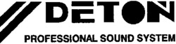 Міжнародна реєстрація торговельної марки № 817214: DETON PROFESSIONAL SOUND SYSTEM