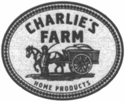 Міжнародна реєстрація торговельної марки № 818582: CHARLIE'S FARM HOME PRODUCTS