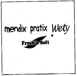 Міжнародна реєстрація торговельної марки № 831109: mendix pratix Wety Fresh'n Soft