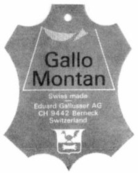 Міжнародна реєстрація торговельної марки № 832632: Gallo Montan Swiss made