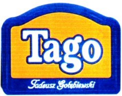 Міжнародна реєстрація торговельної марки № 837022: Tago Tadeusz Golebiewski