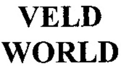 Міжнародна реєстрація торговельної марки № 837587: VELD WORLD