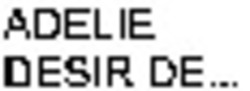 Міжнародна реєстрація торговельної марки № 843974: ADELIE DESIR DE...