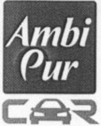 Міжнародна реєстрація торговельної марки № 845097: Ambi Pur CAR