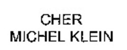 Міжнародна реєстрація торговельної марки № 845193: CHER MICHEL KLEIN