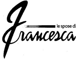 Міжнародна реєстрація торговельної марки № 849440: le spose di Francesca