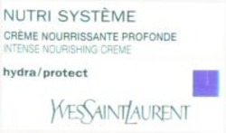 Міжнародна реєстрація торговельної марки № 854195: NUTRI SYSTÈME CRÈME NOURRISSANTE PROFONDE INTENSE NOURISHING CREME hydra/protect YVESSAINTLAURENT