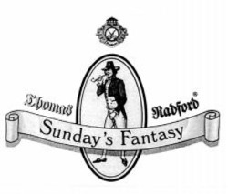 Міжнародна реєстрація торговельної марки № 868760: Thomas Radford Sunday's Fantasy