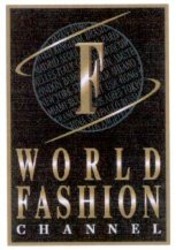 Міжнародна реєстрація торговельної марки № 869445: F WORLD FASHION CHANNEL