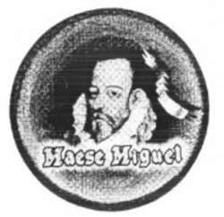 Міжнародна реєстрація торговельної марки № 870530: Maese Miguel
