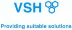 Міжнародна реєстрація торговельної марки № 872205: VSH Providing suitable solutions