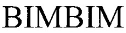 Міжнародна реєстрація торговельної марки № 875280: BIMBIM