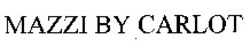 Міжнародна реєстрація торговельної марки № 883812: MAZZI BY CARLOT