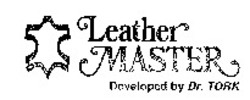 Міжнародна реєстрація торговельної марки № 887463: Leather MASTER Developed by Dr. TORK
