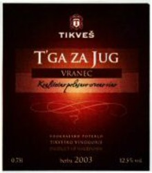 Міжнародна реєстрація торговельної марки № 889515: TIKVES T'GA ZA JUG VRANEC