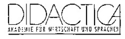 Міжнародна реєстрація торговельної марки № 891899: DIDACTICA AKADEMIE FÜR WIRTSCHAFT UND SPRACHEN